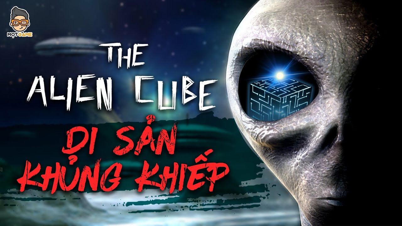 Cốt Truyện Game | The Alien Cube | Di Sản Khủng Khiếp Từ Tổ Tiên | Mọt Game