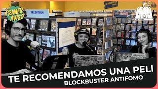 QUÉ PELÍCULAS MIRAR: ANTIFOMO ESPECIAL BLOCKBUSTER | PRIMER AVISO