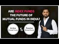 Are Index Funds the future of mutual funds in India? What is Active vs Passive Mutual Fund?