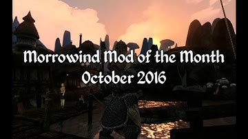 Morrowind Mod of the Month - October 2016