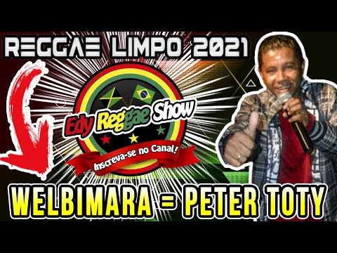 REGGAE LIMPO 2021 == MELÔ DE WELBIMARA == PETER TOTY
