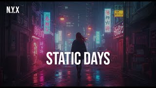N.Y.X - Static Days | Melancholic Synthwave