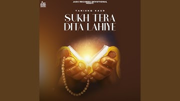 Sukh Tera Dita Lahiye