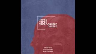 Emilio Paredes - Triple Double (ft. Steezefield & Von Alexander) (Prod. Steezefield)