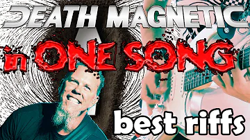 Death Magnetic IN ONE SONG [best riffs]