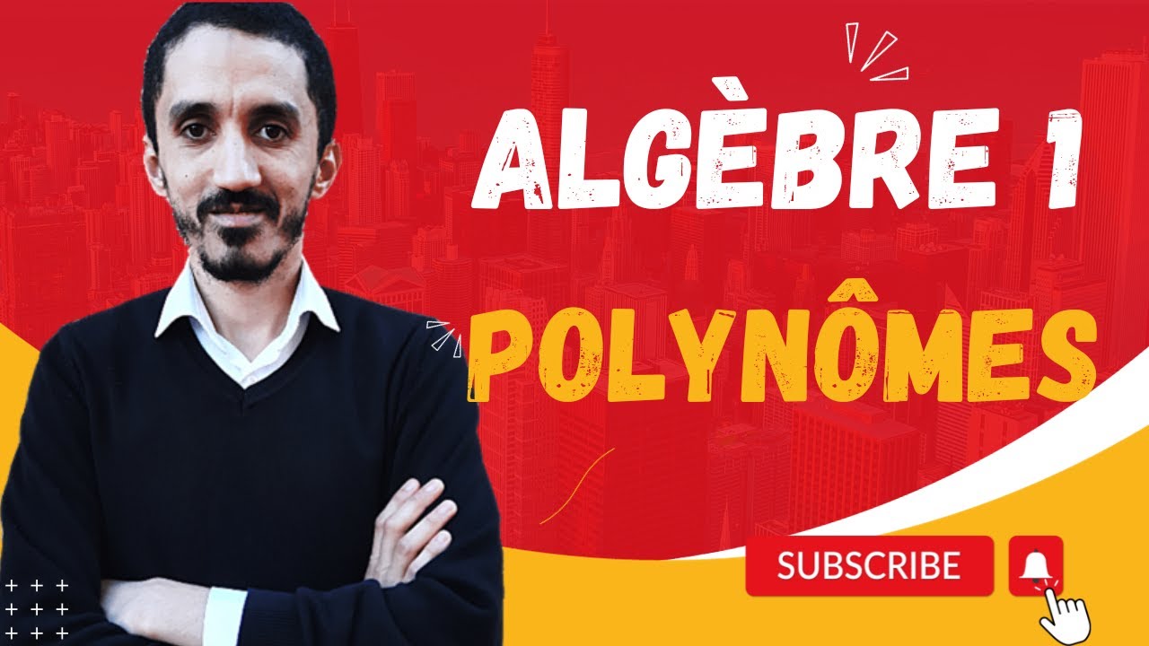 Algèbre 1 | Polynômes | Partie 3