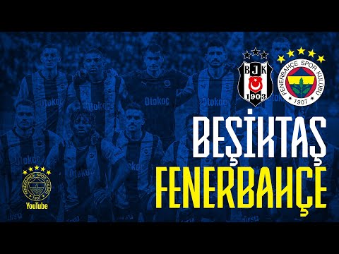 Beşiktaş - Fenerbahçe