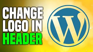 How To Change Logo In Header WordPress (EASY!)