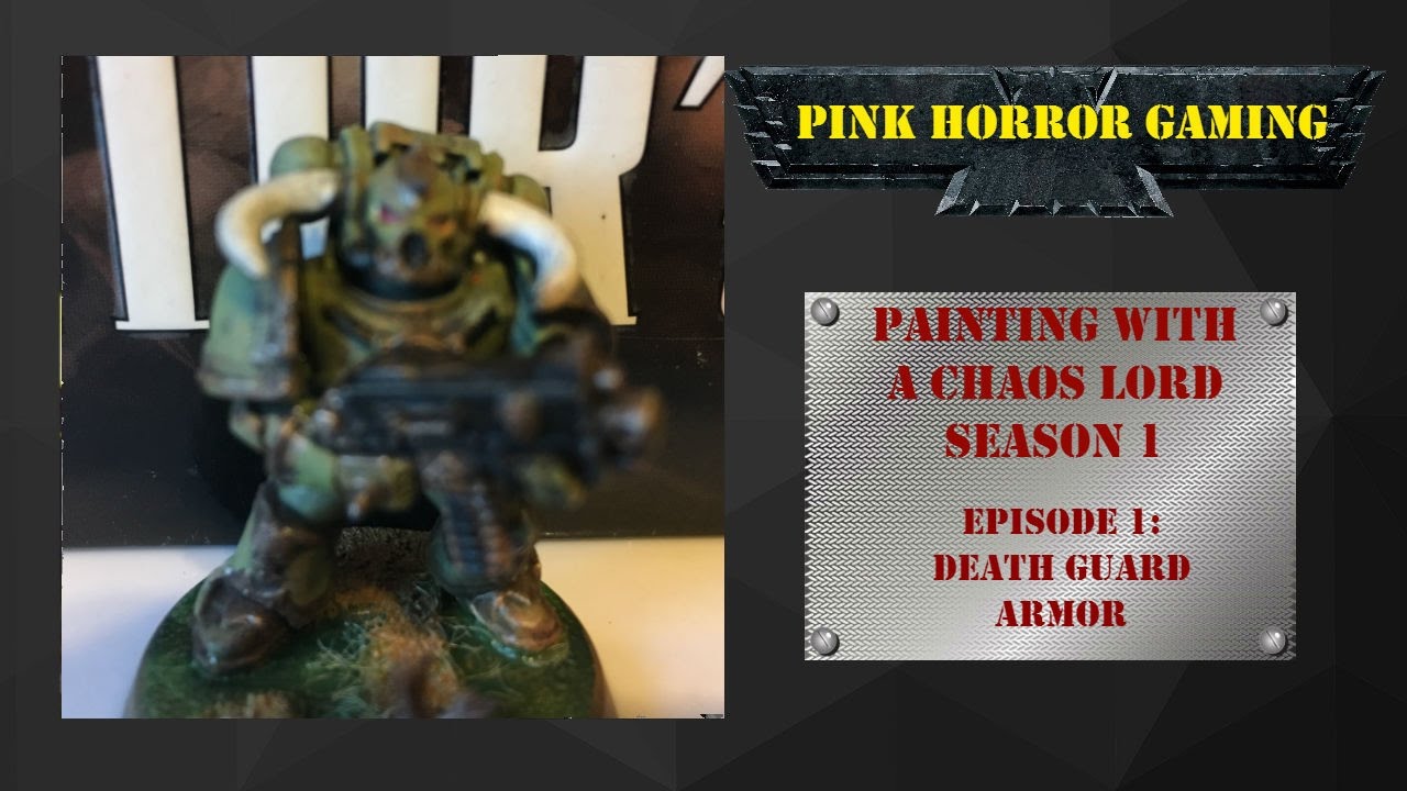 Death Guard Armor Painting With A Chaos Lord Season 1 Episode 1 YouTube