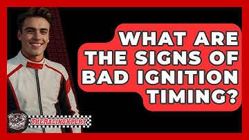 What Are The Signs Of Bad Ignition Timing? - The Racing Xpert