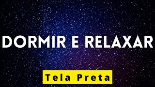 Música para Dormir e Relaxar Profundamente com Tela Preta by Relaxar 5,146 views 2 years ago 10 hours, 8 minutes