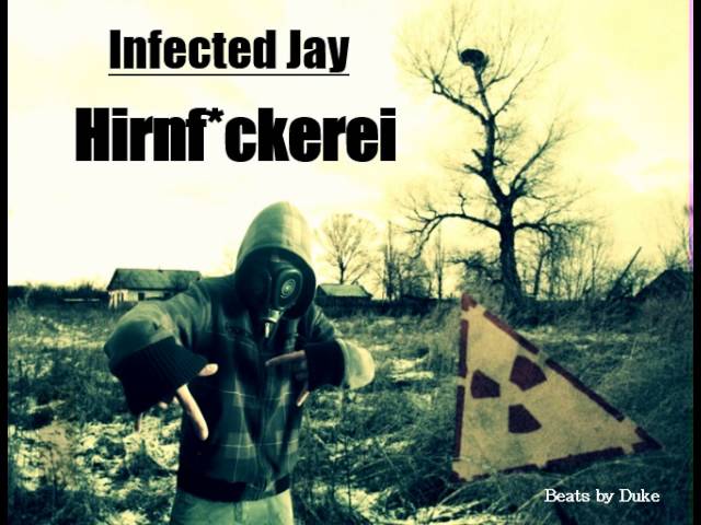 Watch Infected Jay - Hirnf*ckerei on YouTube Watch Infected Jay - Hirnf*ckerei on YouTube