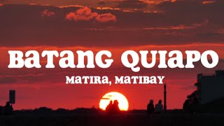 Matira, Matibay (Lyrics) - From FPJ&#39;s Batang Quiapo OST