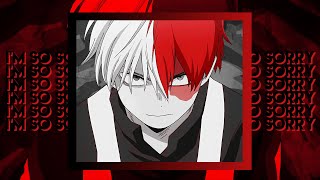 Shouto Todoroki | I'm So Sorry [HBD]