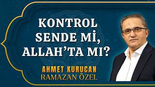 Kontrol Sende Mi, Allah’ta Mı? Her Güne Bir Hadis