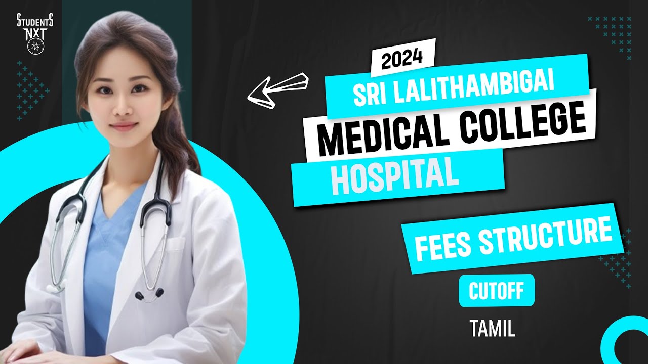 SRI LALITHAMBIGAI MEDICAL COLLEGE HOSPITAL | Fees Structure | Cutoff | Seat | Students Nxt | Tamil