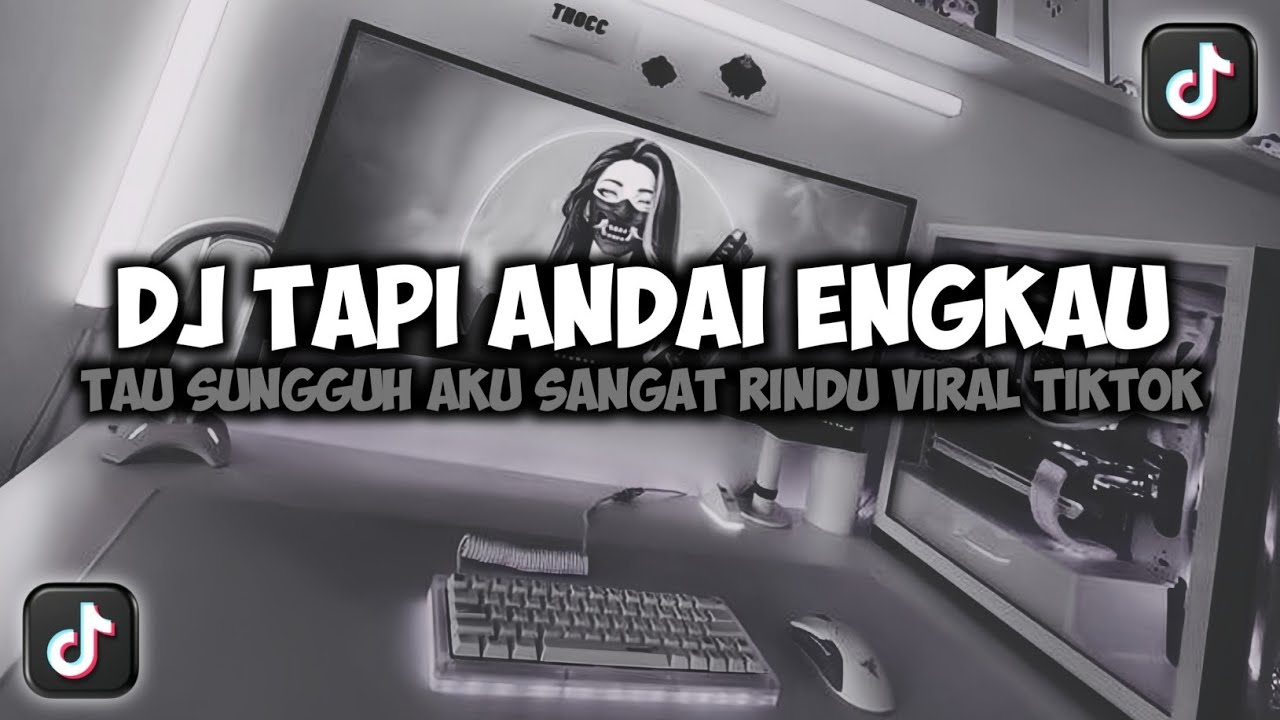 DJ TAPI ANDAI ENGKAU TAU SUNGGUH AKU SANGAT RINDU VIRAL TIKTOK SLOW REMIX FULLSONG MAMAN FVNDY