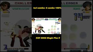 Iori combo: 5 combo 100% . kof 2002 Magic Plus ll #shorts