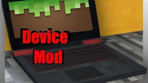 Device Mod!! (Minecraft 1.12.2)