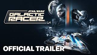 Star Wars Galactic Racer Exclusive Multiplayer Overview Trailer