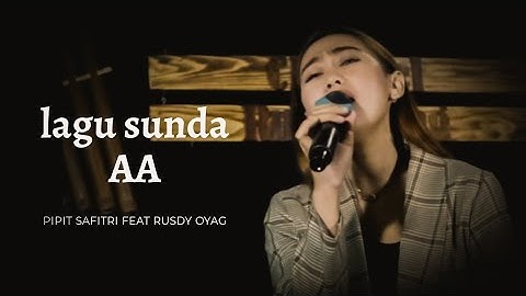 PIPIT SAFITRI COVER POP SUNDA AA FEATURING RUSDY OYAG