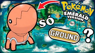 Dá pra ZERAR Pokémon EMERALD só com o tipo GROUND? - Desafio Pokémon (Sem itens em batalha)