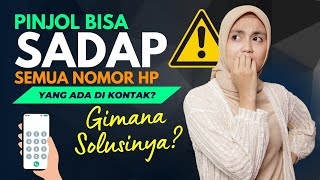 Pinjol Bisa Sadap Semua Nomor HP Yang Ada Di Kontak, Waspada Dan Segera Lakukan Hal Ini!