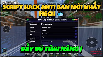 Hướng Dẫn Cách Hack Fisch 100% Anti Ban Mới Nhất - Script Fisch Auto Farm Event Mới Nhất 2025