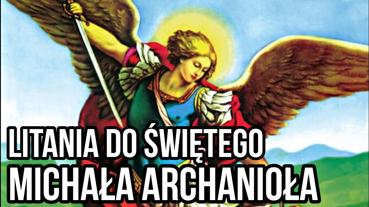Litania Do Miłosierdzia Bożego śpiewana Bardzo Skuteczna LITANIA do Świętego Michała Archanioła o uzdrowienie
