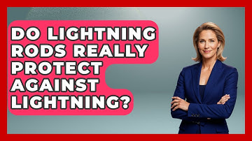 Do Lightning Rods Really Protect Against Lightning? - The Hiker