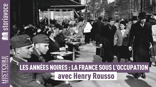 Les années noires : la France sous l'Occupation, avec Henry Rousso