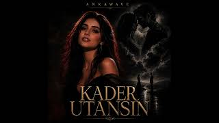 Kader Utansın Damar Şarkı 2026 Ankawave