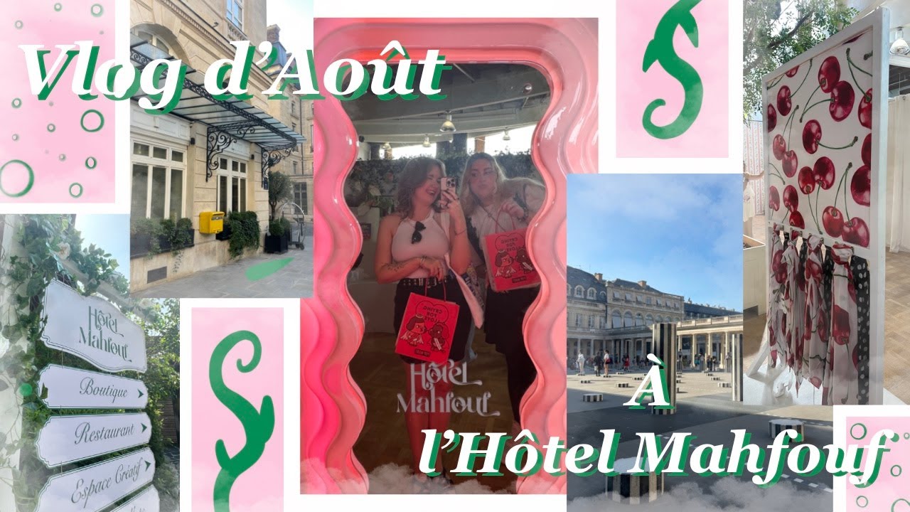 Vlog d'août à l'Hôtel Mahfouf