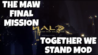 THE MAW: FINAL MISSION - TOGETHER WE STAND CAMPAIGN MOD - HALO: CE MODDED (NO COMMENTARY)