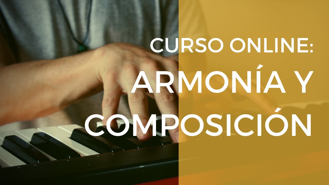 Curso Online Armonía y Composición: Crear Música con Seguridad y Fluidez -  YouTube