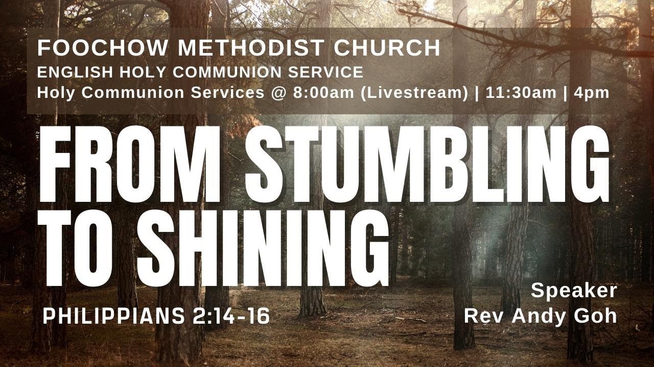 From Stumbling To Shinning, Philippians 2:14-16, Speaker: Rev Andy Goh -  Youtube