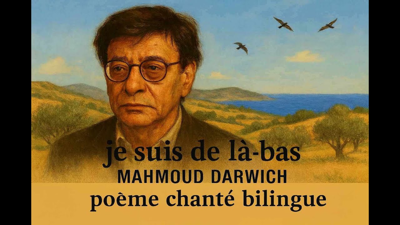 Poésie en musique : Je suis de là bas de Mahmoud Darwich – version bilingue
