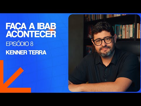 Faça a Ibab Acontecer | Ep 8 | Kenner Terra