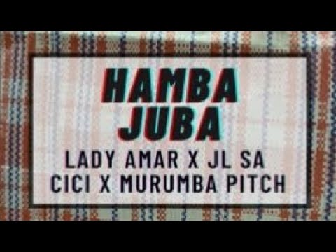 Hamba Juba(Lady Amar x JL SA CICI x Murumba Pitch)❤️‍🩹