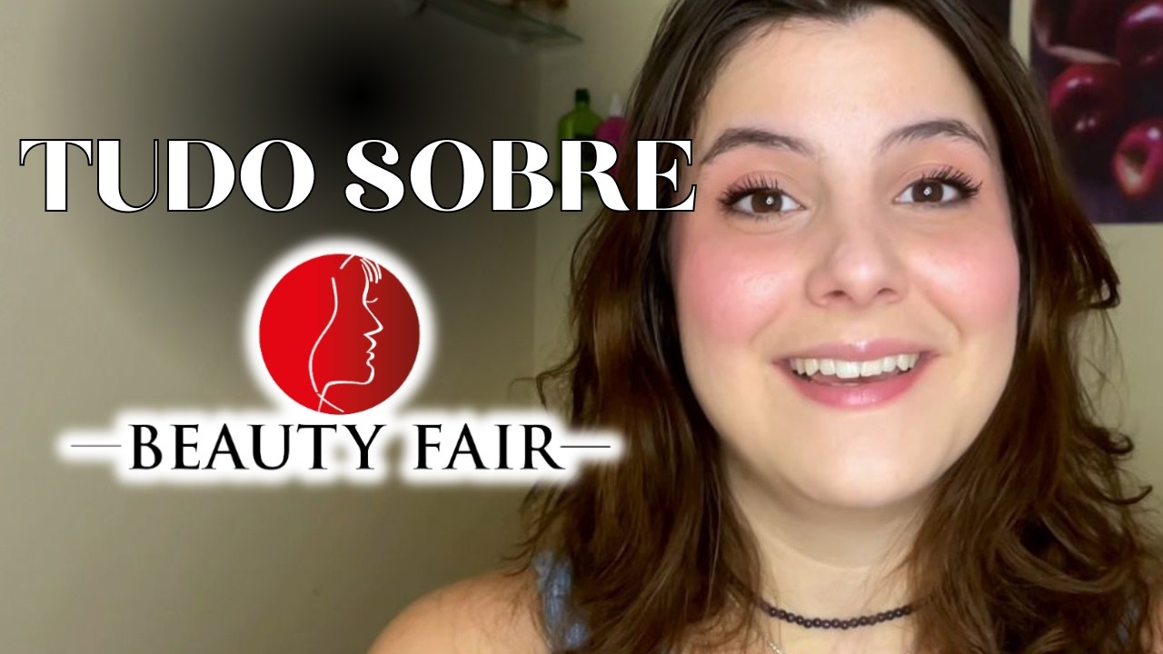 Dicas para BEAUTY FAIR 2024 | datas, transporte, press kit como conseguir ir nas marcas