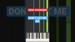 Sem Eisinger - Don‘t let me go (Piano Tutorial)