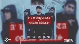 Oazis Rules - A Lo Gangsta