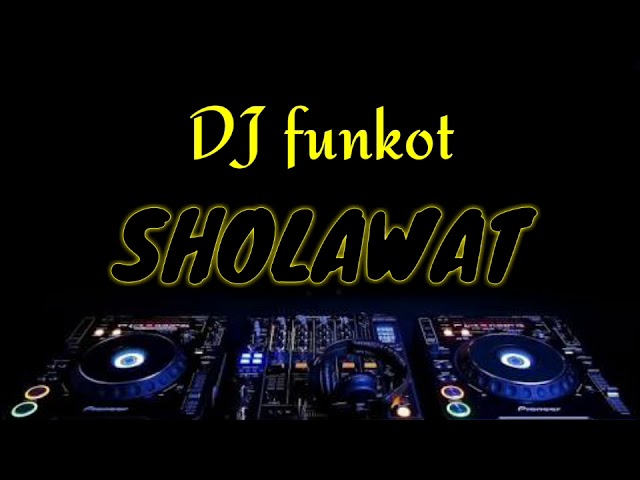 DJ SHOLAWAT funkot nonstop class=