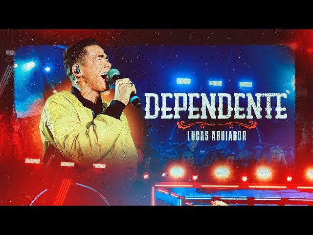 Lucas Aboiador - Dependente (DVD Venci na Vida) class=