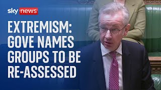Extremism: Gove names groups to be re-assessed under new definition