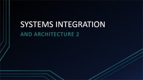 Systems Integration and Architecture 2