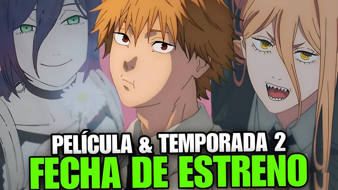 CHAINSAW MAN TEMPORADA 2 FECHA DE ESTRENO + [Chainsaw Man Película Fecha de Estreno] YouTube