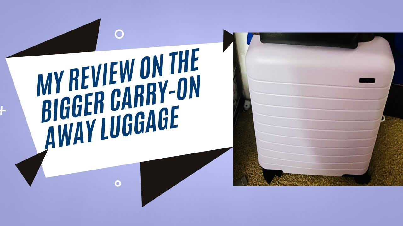 Away Bigger Carryon Review YouTube