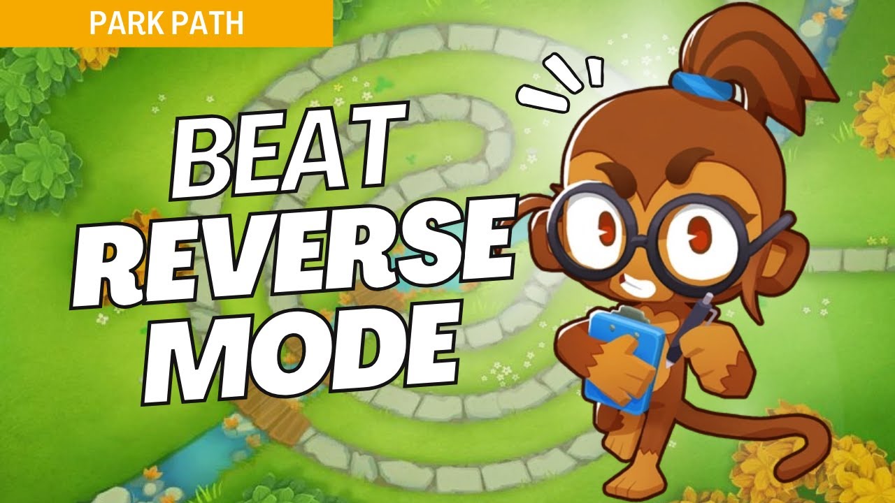 How to Beat Reverse on Park Path - BTD6 Strategy