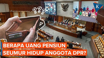 Uang Pensiun Anggota DPR Diberikan Seumur Hidup, Berapa Besarnya?